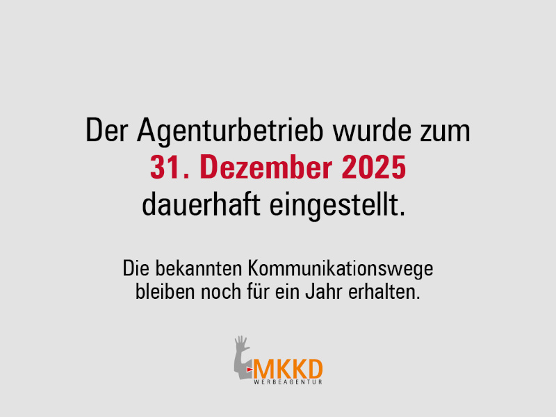 Hinweis zum Betriebsende MKKD Werbeagentur Michael Karl